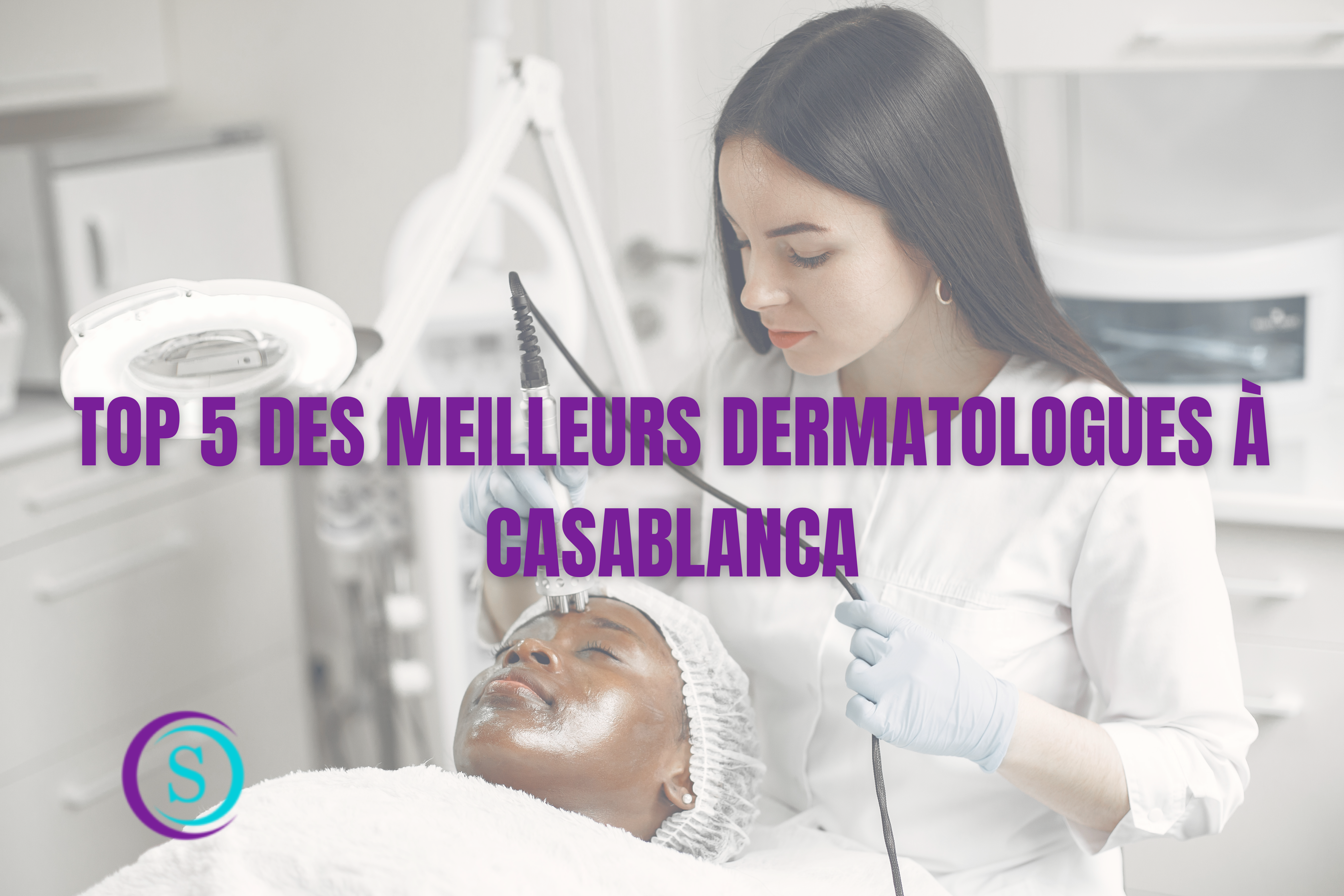 Couverture d'article avec le titre "5 meilleurs dermatologues à Casablanca