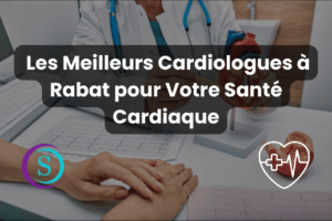 le meilleur cardiologues à Rabat