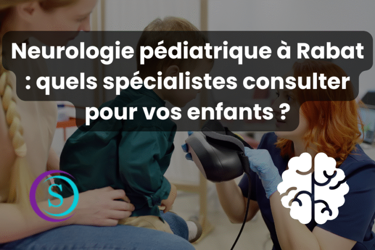 Neurologie pédiatrique à Rabat