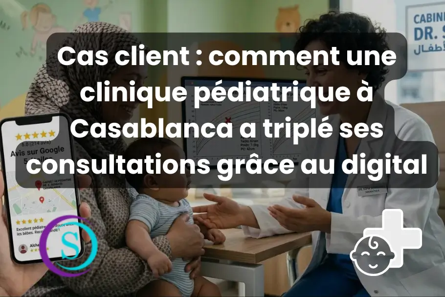 Pédiatre en consultation avec une mère et son bébé dans une clinique à Casablanca, avec avis Google affichés sur smartphone illustrant la croissance digitale du cabinet médical.