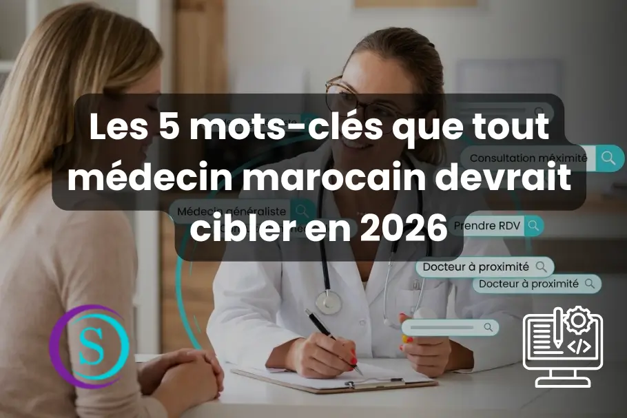 Médecin en consultation avec une patiente et illustration de recherches Google autour des mots-clés SEO médicaux au Maroc en 2026.