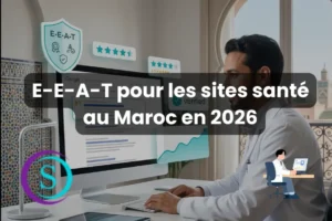 E-E-A-T SEO santé Maroc médecin consultant Google position 1 en 2026