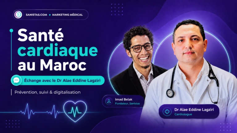 Couverture Santé Cardiaque au Maroc avec le Dr Alae Eddine Lagziri, cardiologue, et Imad Belak de Sanistas, abordant la prévention, le suivi et la digitalisation de la santé cardiovasculaire.
