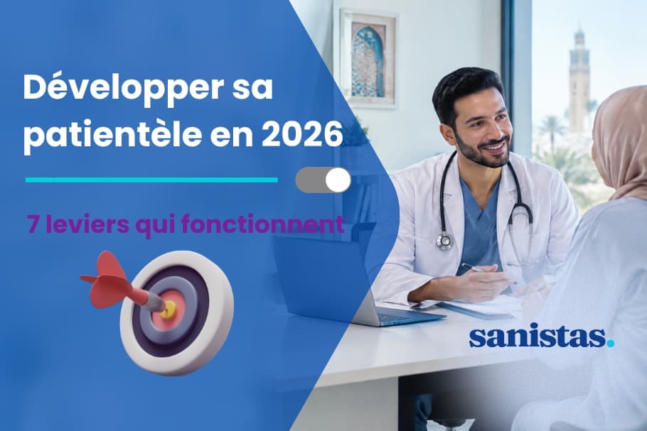 Développer sa patientèle en 2026 : 7 leviers efficaces pour attirer et fidéliser les patients